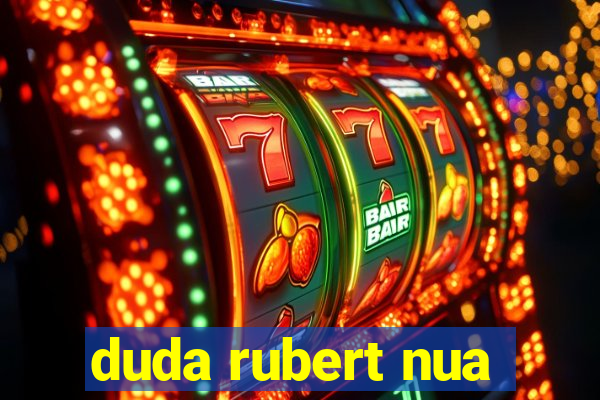 duda rubert nua